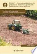 Operaciones auxiliares de preparación del terreno, plantación y siembra de cultivos agrícolas