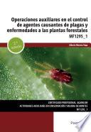 Operaciones auxiliares en el control de agentes causantes de plagas y enfermedades a las plantas forestales