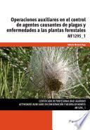 Operaciones auxiliares en el control de agentes causantes de plagas y enfermedades a las plantas forestales