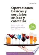 Operaciones básicas y servicios en bar y cafetería
