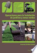OPERACIONES PARA LA INSTALACIÓN DE JARDINES Y ZONAS VERDES