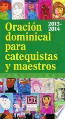 Oración dominical para catequistas y maestros 2013-2014