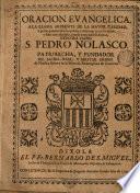 Oración evangélica a la llama ardiente de la mayor caridad S. Pedro Nolasco, patriarcha y fundador del Militar Orden de Nuestra Señora de la Merced