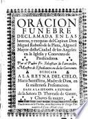 Oracion funebre declamada en las honrras, y exequias del Capitan Don Miguel Raboso de la Plaza ... Por el Padre Fr. Sebastian de Santander ..