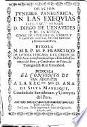 Oracion funebre panegyrica en las exequias del ... señor D. Diego de Venauides y de la Cueua, Conde de Santisteuan ...