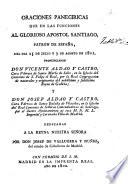 Oraciones panegíricas que en las funciones al glorioso apostol Santiago ...del día 25 de julio y 3 de agosto de 1801