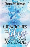 Oraciones Para Ser Libres de Preocupaciones Y Ansiedades