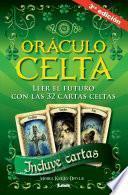 Oráculo Celta. Leer el futuro con las 32 cartas celtas.