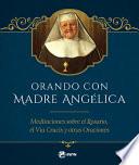 Orando con la Madre Angelica