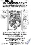 Ordenancas reales de Castilla, por las quales primeramente se han de librar los pleytosc civiles y criminales, nuev. corr