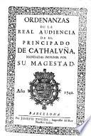 Ordenanzas de la real audiencia de el princip. de Cathaluña