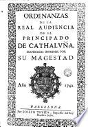 Ordenanzas de la Real Audiencia de el Principado de Cataluña mandadas imprimir por su Magestad, 1