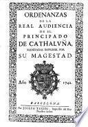 Ordenanzas de la real audiencia de el principado de Cathaluña