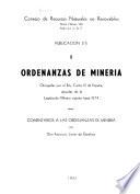 Ordenanzas de minería otorgadas por el rey Carlos III de España, seguidas de la legislación minera vigente hasta 1874