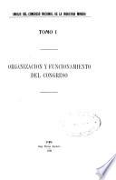 Organizacíon y funcionamiento del congreso