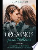 Orgasmos para Bolleras