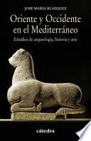 Oriente y Occidente en el Mediterráneo