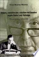 Origen, constitución y destino del hombre según Pedro Laín Entralgo