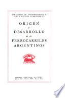 Origen y desarrollo de los ferrocarriles argentinos