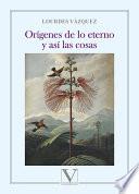 Orígenes de lo eterno y así las cosas
