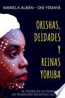 Orishas, Deidades y Reinas Yoruba