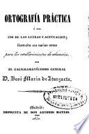 Ortografía práctica ó sea Uso de las letras y acentuacion