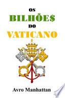 Os Bilhões do Vaticano