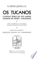 Os Tucanos e outras tribus do Rio Uaupés afluente do Negro-Amazonas