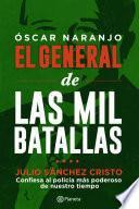 Óscar Naranjo El general de las mil batallas