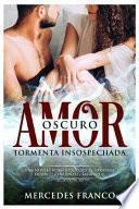 Oscuro Amor. Tormenta Insospechada (Oferta Especial 3 en 1)