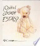 Osito! Donde Estas? (Teddy! Where Are You?)