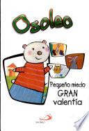 OSOLEO PEQUEÑO MIEDO, GRAN VALENTÍA