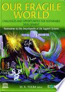 OUR FRAGILE WORLD: Challenges and Opportunities for Sustainable Development - Volume I