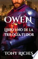 OWEN, Libro Uno de la Trilogía Tudor