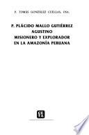 P. Plácido Mallo Gutiérrez, agustino, misionero y explorador en la Amazonía peruana