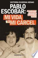 Pablo Escobar: mi vida y mi cárcel (Edición española)