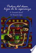 Padres del deseo, hijos de la esperanza