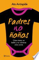 Padres no ñoños