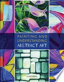 Painting and Understanding Abstract Art