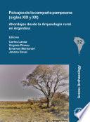 Paisajes de la campaña pampeana (siglos XIX y XX): Abordajes desde la Arqueología rural en Argentina