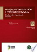 Paisajes de la producción y patrimonio cultural