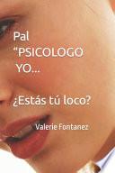 Pal PSICOLOGO YO...