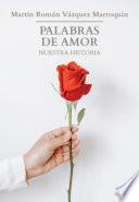 Palabras de amor. Nuestra historia
