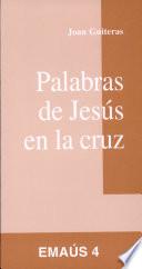 Palabras de Jesús en la cruz