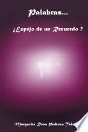 Palabras...¿Espejo De Un Recuerdo?