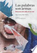 Palabras son armas, Las. Discurso de odio en la red