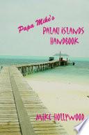 Papa Mikeýs Palau Islands Handbook