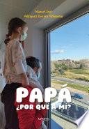 Papá, ¿por qué a mí?