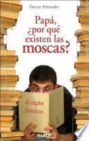 Papá, ¿por qué existen las moscas?
