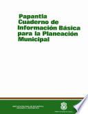 Papantla. Cuaderno de información básica para la planeación municipal